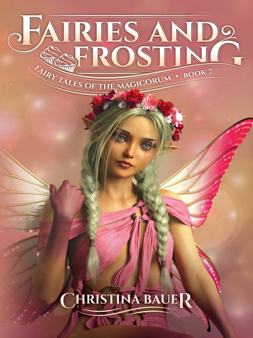 Title details for Fairies and Frosting by Christina Bauer - Available